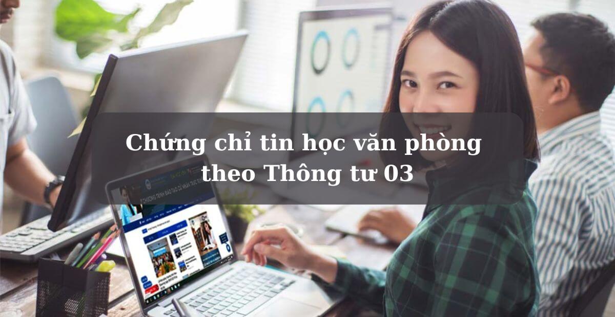 Hướng dẫn ôn thi chứng chỉ tin học văn phòng theo Thông tư 03